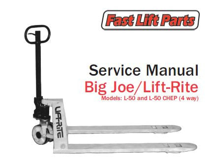 *LIFT-RITE (BIG JOE) L-50 & L-50 CHEP (4 Way) Service Manual